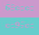 66cccc-cc99cc